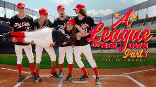 Callie Brooks - A League of Her Own: Part 3 – Bring It Home