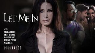 Reagan Foxx, Shay Sights, Hailey Rose - Let Me In