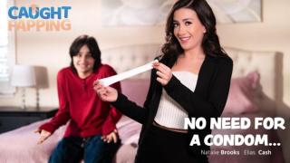 Natalie Brooks - No Need For A Condom…